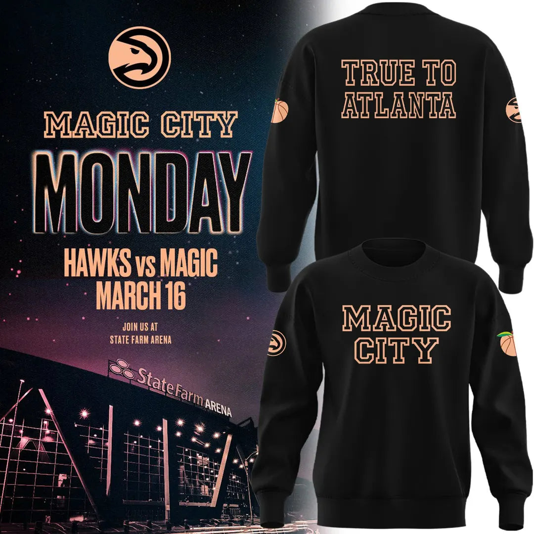 Atlanta Hawks 2026 Magic City True To Atlanta Sweatshirt